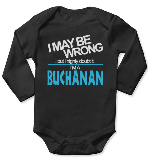 Buchanan Doubt Wrong - Buchanan Name Shirt Long Sleeve Baby One-Piece