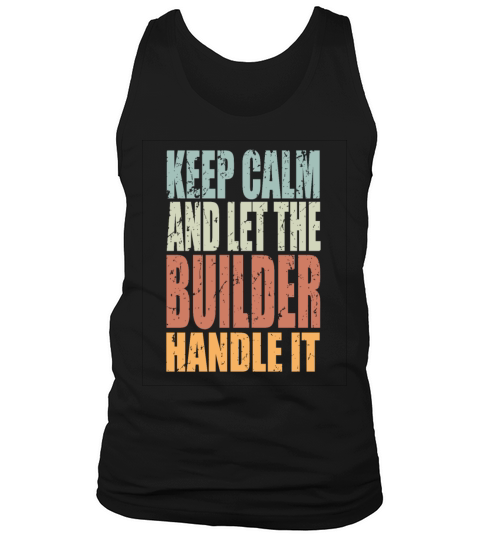 Keep Calm Builder Spruch Builder Gift Tank Top Unisex