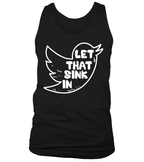 let that sink in 05 Tank Top Unisex
