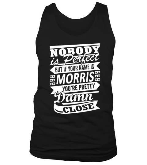 MORRIS Nobodys Perfect Name Shirts Tank Top Unisex