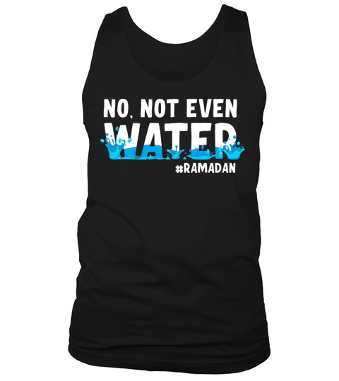 No Not Even Water Ramadan Tank Top Unisex
