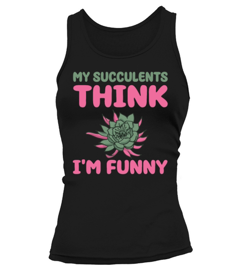 Funny Succulent Quote Garden Lover Tank top Woman