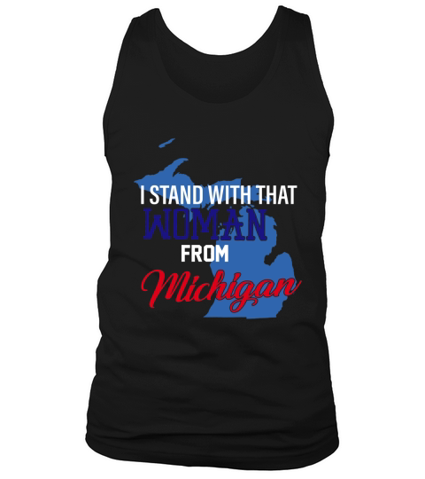 I stand with that woman from Michigan map shirt Tank Top Unisex