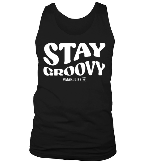 Mahj Life Groovy Quote Stay Groovy White Tank Top Unisex
