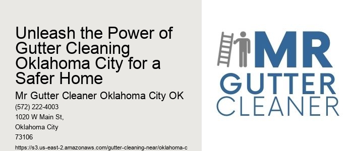 Unleash the Power of Gutter Cleaning Oklahoma City for a Safer Home