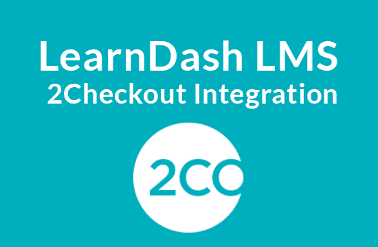 LearnDash LMS 2Checkout 550x360