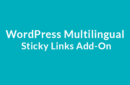 WordPress Multilingual Sticky Links Add-On 1.5.3