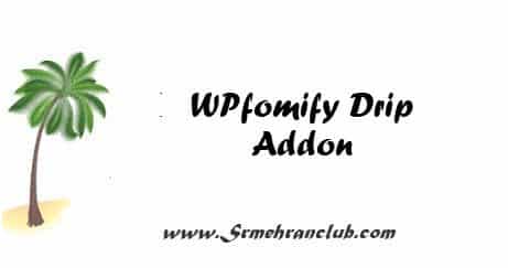 WPfomify Drip Addon 1.0.1