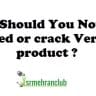 Why Should You Not Use Nulled or crack Version product ?