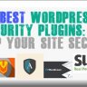 5 Best WordPress Security Plugins: To Keep Your site Secure