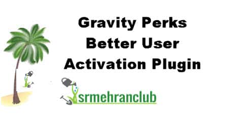 Gravity Perks Better User Activation Plugin 1.2.1
