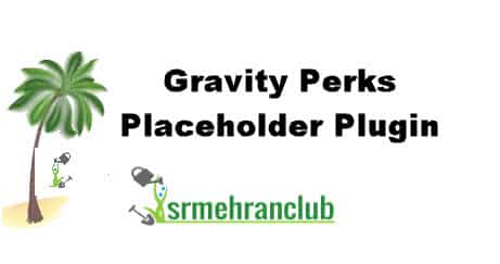 Gravity Perks Placeholder Plugin 1.3.7