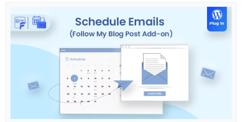 Schedule Emails – Follow My Blog Post add-on