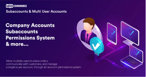 WooCommerce Subaccounts & Multi-User Accounts