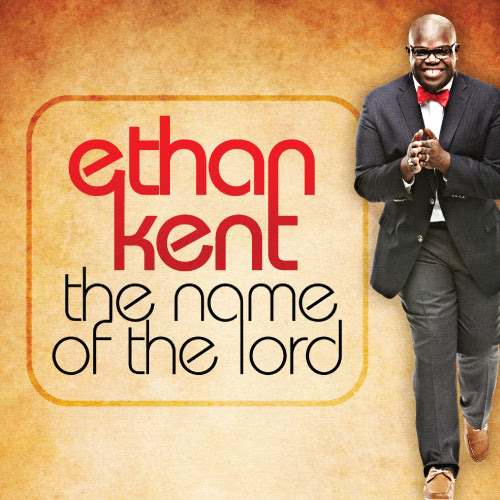 Urban Gospel Artist Ethan Kent Releases "The Name Of The