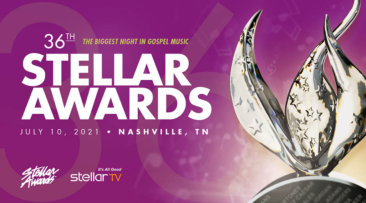 Nominee’s for the 36th Annual Stellar Awards ANNOUNCED!