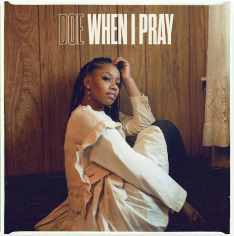 3x Grammy Nominee Doe Releases New Single When I Pray Available Now